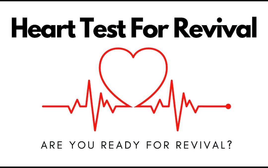 A Heart Test For Revival